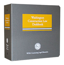 WSBA Construction Law Deskbook (2019)